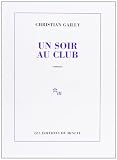 Gailly, Christian: Un Soir Au Club