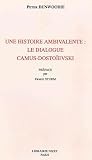 Dunwoodie, Peter: Une Histoire Ambivalente: Le Dialogue Camus-Dostoievski