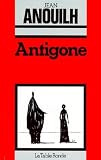 Anouilh, Jean: Antigone Anouilh, Jean: Antigone