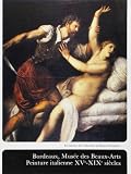 Bordeaux (France): Bordeaux, Musee Des Beaux-Arts: Peinture Italienne, XVe-XIXe Siecles