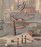 Musee national des chateaux de Malmaison et de Bois Preau (France): Jouets De Princes, 1770-1870: Musee National Des Chateaux De Malmaison Et Bois-Preau, 16 Octobre 2001-28 Janvier 2002 Musee national des chateaux de Malmaison et de Bois Preau (France): Jouets De Princes, 1770-1870: Musee National Des Chateaux De Malmaison Et Bois-Preau, 16 Octobre 2001-28 Janvier 2002