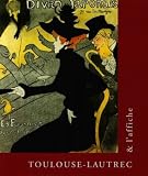 Toulouse-Lautrec, Henri De: Toulouse-Lautrec Et L'affiche Toulouse-Lautrec, Henri De: Toulouse-Lautrec Et L'affiche