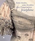 Musee national des chateaux de Malmaison et de Bois Preau (France): Soies Tissees, Soies Brodees Chez L'Imperatrice Josephine: Musee National Des Chateaux De Malmaison Et Bois-Preau, 23 Octobre 2002-17 Fevrier 2003 Musee national des chateaux de Malmaison et de Bois Preau (France): Soies Tissees, Soies Brodees Chez L'Imperatrice Josephine: Musee National Des Chateaux De Malmaison Et Bois-Preau, 23 Octobre 2002-17 Fevrier 2003