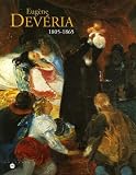 Musee national du Chateau de Pau.: Eugene Deveria, 1805-1865: Catalogue Des Expositions, 17 Decembre 2005-19 Mars 2006  Eugene Deveria, La Peinture Et L'histoire, Musee National Du Chateau De Pau  Eugene Deveria, Variations Sur Les Genres Artistiques, Musee Des Beaux