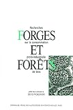 Woronoff, Denis: Forges Et Forets: Recherches Sur La Consommation Proto-Industrielle De Bois