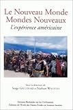 Wachtel, Nathan: Le Nouveau Monde, Mondes Nouveaux: L'experience Americaine