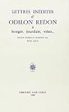 Redon, Odilon: Lettres Inedites D'Odilon Redon a Bonger, Jourdain, Vines Redon, Odilon: Lettres Inedites D'Odilon Redon a Bonger, Jourdain, Vines
