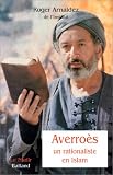 Arnaldez, Roger: Averroes: Un Rationaliste En Islam