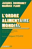 Bourrinet, Jacques: L'Ordre Alimentaire Mondial Bourrinet, Jacques: L'Ordre Alimentaire Mondial
