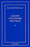 Say, Jean-Baptiste: uvres Morales Et Politiques Say, Jean-Baptiste: uvres Morales Et Politiques