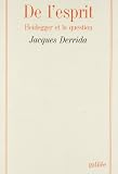 Derrida, Jacques: De L'esprit: Heidegger Et La Question Derrida, Jacques: De L'esprit: Heidegger Et La Question