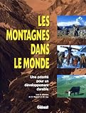 Messerli, Bruno: Les Montagnes Dans Le Monde: Une Priorite Pour Un Developpement Durable