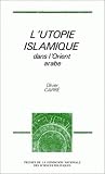 Carre, Olivier: L'utopie Islamique Dans L'Orient Arabe