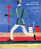 Musee National D'Art Moderne (France): Arrets Sur L'uvre: 31 uvres De La Collection Du Musee National D'art Moderne, Centre Georges Pompidou Musee National D'Art Moderne (France): Arrets Sur L'uvre: 31 uvres De La Collection Du Musee National D'art Moderne, Centre Georges Pompidou