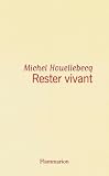 Houellebecq, Michel: Rester Vivant: Methode
