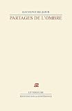 Bellour, Raymond: Partages De L'ombre Bellour, Raymond: Partages De L'ombre