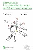 Mathey, Francois: Introduction a La Chimie Moleculaire Des elements De Transition