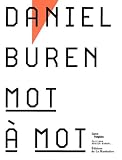 Buren, Daniel: Daniel Buren: Mot a Mot Buren, Daniel: Daniel Buren: Mot a Mot