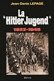 Lepage, Jean-Denis: Hitler Jugend: La Jeunesse Hitlerienne, 1922-1945