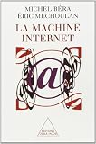 Mechoulan, Eric: La Machine Internet Mechoulan, Eric: La Machine Internet