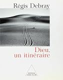 Debray, Regis: Dieu, Un Itineraire: Materiaux Pour L'histoire De L'eternel En Occident Debray, Regis: Dieu, Un Itineraire: Materiaux Pour L'histoire De L'eternel En Occident