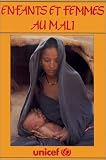 UNICEF: Enfants Et Femmes Au Mali: Une Analyse De Situation UNICEF: Enfants Et Femmes Au Mali: Une Analyse De Situation