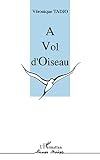 Tadjo, Veronique: A Vol D'oiseau Tadjo, Veronique: A Vol D'oiseau