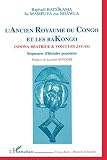 Batsikama ba Mampuya ma Ndawla, Raphael: L'ancien Royaume Du Congo Et Les Bakongo: Sequences D'histoire Populaire