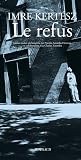 Kertész, Imre: Refus Kertész, Imre: Refus