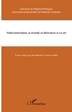 Bessiere, Jean: Multiculturalisme Et Identite En Litterature Et En Art: Essais Bessiere, Jean: Multiculturalisme Et Identite En Litterature Et En Art: Essais