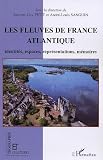 Sanguin, Andre-Louis: Les Fleuves De La France Atlantique: Identites, Espaces, Representations, Memoires