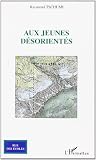 Tschumi, Raymond: Aux Jeunes Desorientes