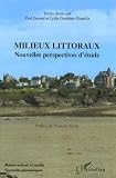 Durand, Paul: Milieux Littoraux: Nouvelles Perspectives D'etude  Journees De La Commission De Geographie De La Mer Et Du Littoral, Dinard, 16 Et 17 Septembre 2004 ; Textes Reunis Par P. Durand Et L. Goeldner-Gianella ; Preface De Francois Carre