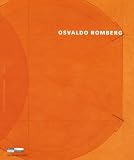 Romberg, Osvaldo: Osvaldo Romberg: Architectures Narratives = Narrative Architectures Romberg, Osvaldo: Osvaldo Romberg: Architectures Narratives = Narrative Architectures