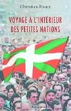 Rioux, Christian: Voyage a L'interieur Des Petites Nations