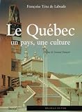 Tetu de Labsade, Francoise: Le Quebec: Un Pays, Une Culture
