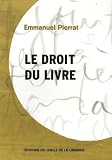 Pierrat, Emmanuel: Le Droit Du Livre Pierrat, Emmanuel: Le Droit Du Livre