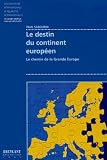 Paul Sabourin: Le Destin Du Continent Europeen: Le Chemin De La Grande Europe