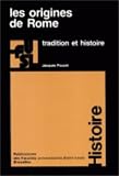 Jacques Poucet: Les Origines De Rome: Tradition Et Histoire