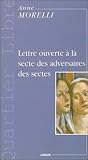 Morelli, Anne: Lettre Ouverte a La Secte Des Adversaires Des Sectes Morelli, Anne: Lettre Ouverte a La Secte Des Adversaires Des Sectes