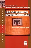Gotovitch, Jose: Les Solidarites Internationales: Histoire Et Perspectives Gotovitch, Jose: Les Solidarites Internationales: Histoire Et Perspectives