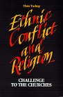 Tschuy, Theo: Ethnic Conflict and Religion Challenge to the Churches: Challenge to the Churches Tschuy, Theo: Ethnic Conflict and Religion Challenge to the Churches: Challenge to the Churches