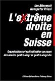 Kriesi, Hanspeter: L'Extreme Droite En Suisse: Organisations Et Radicalisation Au Cours Des Annees Quatre-Vingt Et Quatre-Vingt-Dix Kriesi, Hanspeter: L'Extreme Droite En Suisse: Organisations Et Radicalisation Au Cours Des Annees Quatre-Vingt Et Quatre-Vingt-Dix