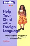 Dunn, Opal: Help Your Child with a Foreign Language Dunn, Opal: Help Your Child with a Foreign Language