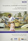 Sudmeier-Rieux, Karen: Ecosystems, Livelihoods And Disasters: An Integrated Approach to Disaster Risk Management