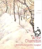 Pomarede, Vincent: Victor Charreton: Itineraire D'un Peintre Voyageur
