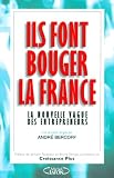 Bercoff, Andre: Ils Font Bouger La France: La Nouvelle Vague Des Entrepreneurs Une Enquete Bercoff, Andre: Ils Font Bouger La France: La Nouvelle Vague Des Entrepreneurs Une Enquete