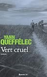 Queffelec, Yann: Vert Cruel Queffelec, Yann: Vert Cruel