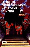 Daeninckx, Didier: Nazis Dans Le Metro Daeninckx, Didier: Nazis Dans Le Metro