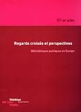 Centre Georges Pompidou: Regards Croises Et Perspectives: Bibliotheques Publiques En Europe Actes Du Colloque Organise Par La BPI, Le British Council Et Le Goethe Institut, Au British Council a Paris, Les 5 Et 6 Novembre 1998 Centre Georges Pompidou: Regards Croises Et Perspectives: Bibliotheques Publiques En Europe Actes Du Colloque Organise Par La BPI, Le British Council Et Le Goethe Institut, Au British Council a Paris, Les 5 Et 6 Novembre 1998